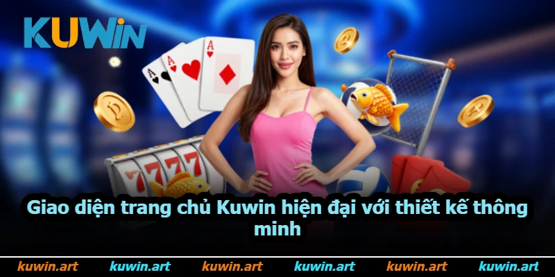 Giao diện trang chủ Kuwin hiện đại với thiết kế thông minh